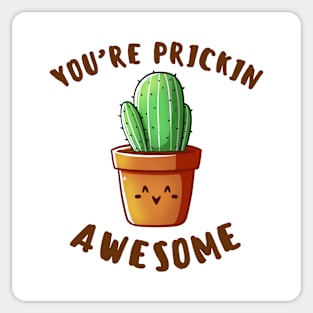 You're Prickin Awesome Sticker